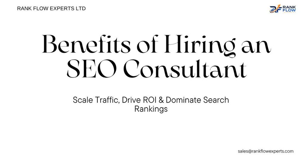Key benefits of hiring an expert SEO consultant for business growth