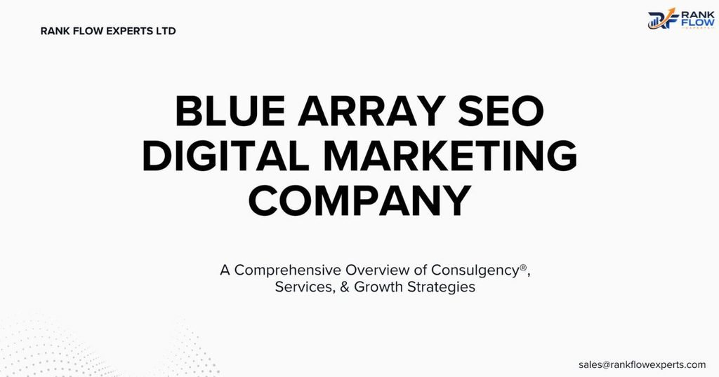 Overview of Blue Array SEO and digital marketing services including organic search, technical optimization, Digital PR, and GEO.