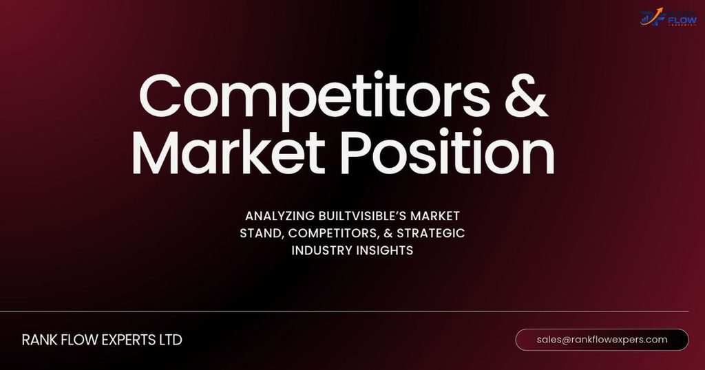 Detailed overview section illustrating Builtvisible’s market position, major technical SEO competitors, and strategic industry insights analysis.