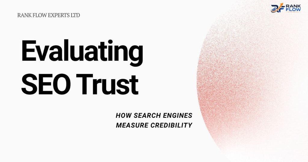 How Search Engines Evaluate Trust and Credibility