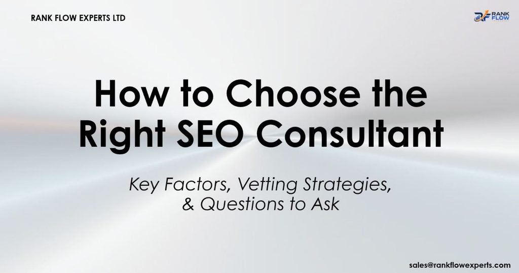 Visual guide outlining the steps and criteria for businesses to choose and hire the right SEO consultant.