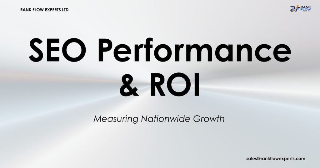 Measuring National SEO Performance and Commercial ROI