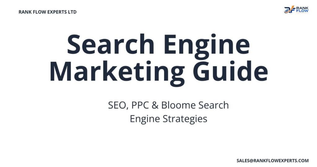 Search Engine Marketing SEM guide covering SEO PPC and Bloome Search Engine optimization strategies by Rank Flow Experts