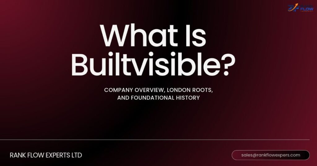 Overview section explaining what Builtvisible agency is, including its company history and London roots for technical SEO services.